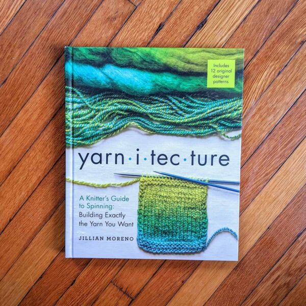 Yarnitecture: A Knitter's Guide to Spinning